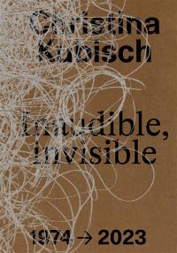 Inaudible, invisible : une exploration des oeuvres de Christina Kubisch : 1974-2023