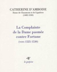 La complainte de la Dame pasmée contre Fortune : vers 1525-1530