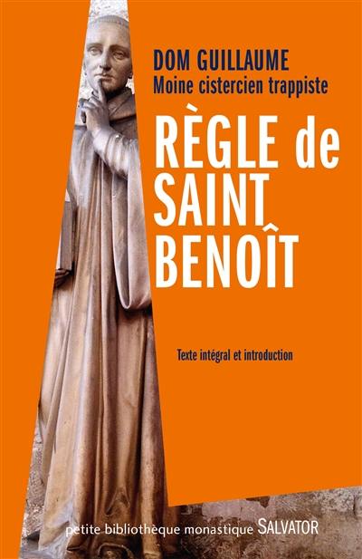 Règle de saint Benoît : texte intégral et introduction