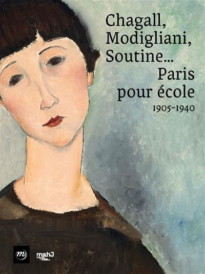 Chagall, Modigliani, Soutine... : Paris pour école, 1905-1940 : exposition, Paris, Musée d'art et d'histoire du judaïsme, du 8 avril au 29 août 2021