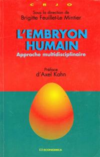 L'embryon humain : approche multidisciplinaire, actes du colloque des 9 et 10 novembre 1995