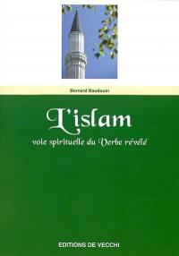 L'islam : voie spirituelle du verbe révélé