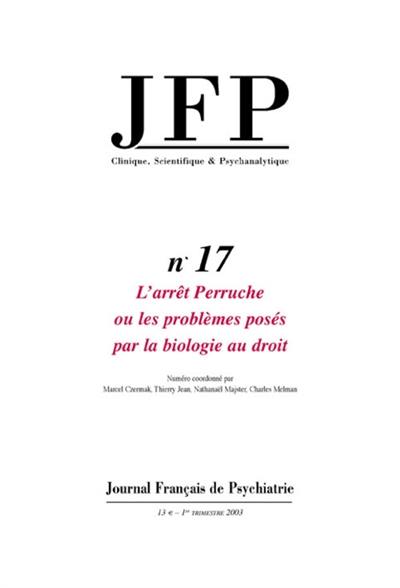 JFP Journal français de psychiatrie, n° 17. L'arrêt Perruche ou Les problèmes posés par la biologie au droit