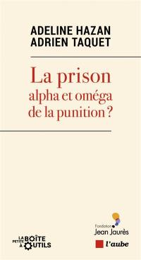 La prison : alpha et oméga de la punition ?