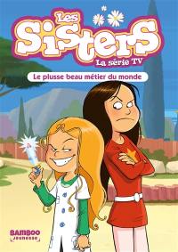 Les sisters : la série TV. Vol. 48. Le plusse beau métier du monde