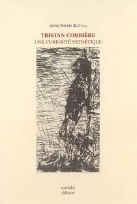 Tristan Corbière, une curiosité esthétique