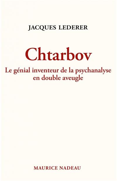 Chtarbov : le génial inventeur de la psychanalyse en double aveugle : sotie
