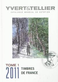 Catalogue Yvert et Tellier de timbres-poste. Vol. 1. France : émissions générales des colonies, 2011 : cent quinzième année