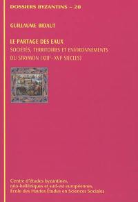 Le partage des eaux : sociétés, territoires et environnements du Strymon (XIIIe-XVIe siècles)