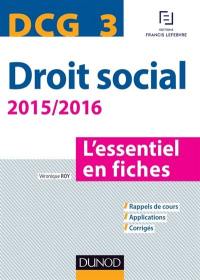 Droit social, DCG 3 : l'essentiel en fiches : 2015-2016