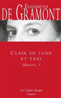 Mémoires. Vol. 3. Clair de lune et taxi