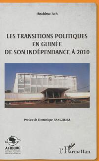 Les transitions politiques en Guinée : de son indépendance à 2010