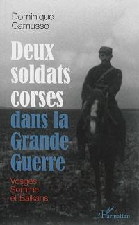 Deux soldats corses dans la Grande Guerre : Vosges, Somme et Balkans