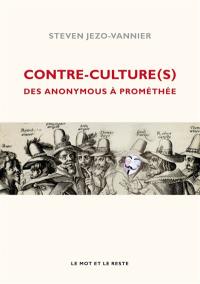 Contre-culture(s) : des Anonymous à Prométhée