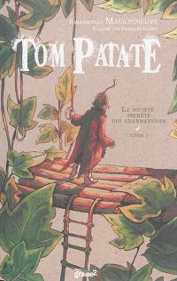 Tom Patate. Vol. 1. La société secrète des Granmanitous