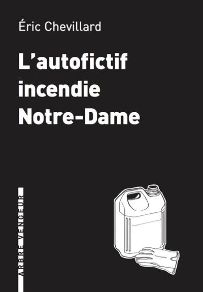 L'autofictif. Vol. 12. L'autofictif incendie Notre-Dame : journal 2018-2019