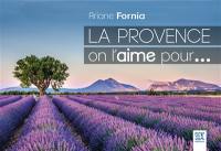 La Provence, on l'aime pour...