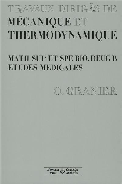 Travaux dirigés de mécanique et thermodynamique : math sup. et spe. bio., deug B, études médicales