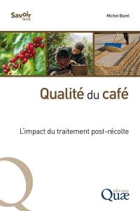 Qualité du café : l'impact du traitement post-récolte