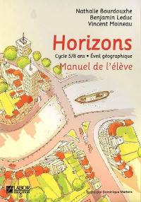 Horizons, cycle 5-8 ans : éveil géographique : manuel de l'élève