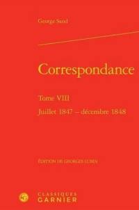 Correspondance. Vol. 8. Juillet 1847-décembre 1848