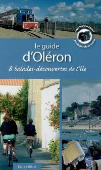 Le guide d'Oléron : 8 balades-découvertes de l'île
