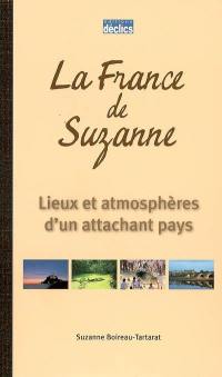 La France de Suzanne : lieux et atmosphères d'un attachant pays