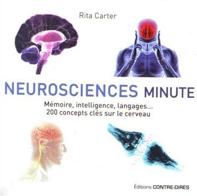 Neurosciences minute : mémoire, intelligence, langages... : 200 concepts clés sur le cerveau