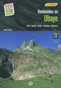 Randonnées en Ubaye : Allos, Cayolle, Larche, Fouillouse, Maljasset : 18 itinéraires