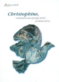 Christophine, centenaire aux poings serrés