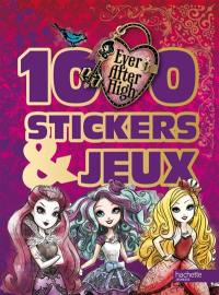 Ever after high : 1.000 stickers & jeux