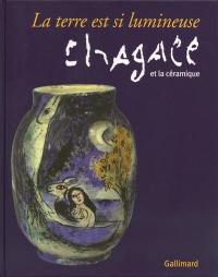 La terre est si lumineuse : Chagall et la céramique