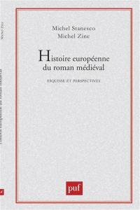 Histoire européenne du roman médiéval : esquisses et perspectives