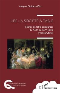 Lire la société à table : scènes de table comparées du XVIIe au XIXe siècle (France-Chine)