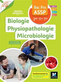 Biologie, physiopathologie, microbiologie bac pro ASSP, 2de, 1re, terminale : nouveau référentiel