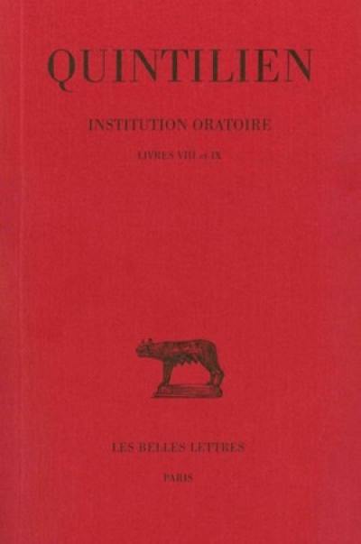 Institution oratoire. Vol. 5. Livres VIII et IX