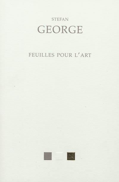 Feuilles pour l'art, 1892-1919 : et autres textes du cercle de George