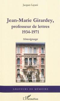 Jean-Marie Girardey, professeur de lettres : 1934-1971 : témoignage