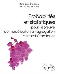 Probabilités et statistiques pour l'épreuve de modélisation à l'agrégation de mathématiques