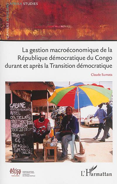 La gestion macroéconomique de la République démocratique du Congo durant et après la transition démocratique