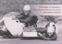 Nostalgie et souvenirs d'un ancien coureur en moto des années 50-60