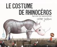 Le costume de rhinocéros : apprivoise ton hypersensibilité