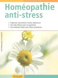 Homéopathie anti-stress : angoisses, épuisement, humeur dépressive, une aide efficace pour le psychisme, une méthode simple sans effets secondaires