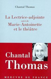 La lectrice adjointe. Marie-Antoinette et le théâtre