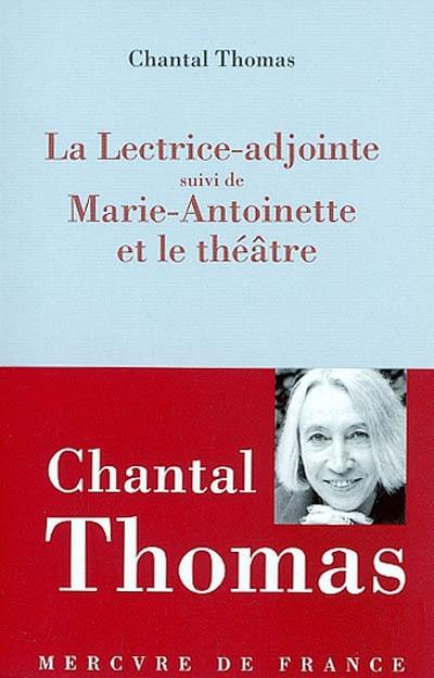 La lectrice adjointe. Marie-Antoinette et le théâtre