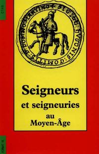 Seigneurs et seigneuries au Moyen Age : actes
