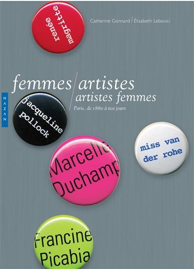 Femmes artistes, artistes femmes : Paris, de 1880 à nos jours