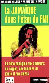 La Jamaïque dans l'étau du FMI : la dette expliquée aux amateurs de reggae, aux fumeurs de joints et aux autres