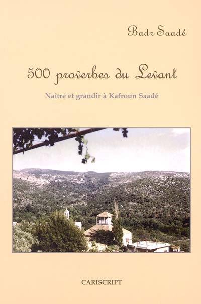 500 proverbes du Levant : naître et grandir à Kafroun Saadé