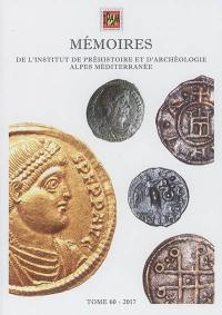Mémoires de l'Institut de préhistoire et d'archéologie Alpes Méditerranée. Vol. 60. Etudes numismatiques